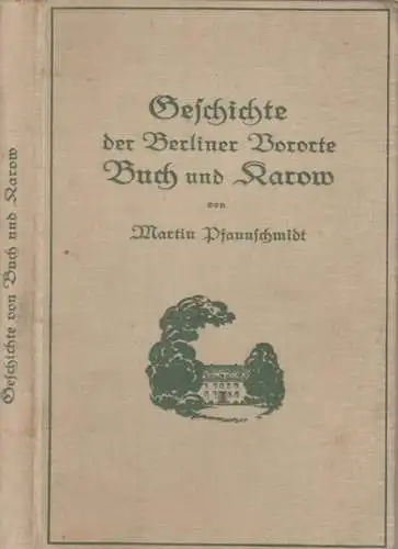 Pfannschmidt, Martin: Geschichte der Berliner Vororte Buch und Karow. 
