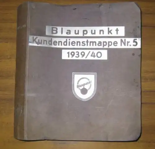 Blaupunktwerke G.m.b.H. Berlin-Wilmersdorf, Forckenbeckstraße 9/13: Blaupunkt Kundendienstmappe Nr. 5, 1939 / 1940. 