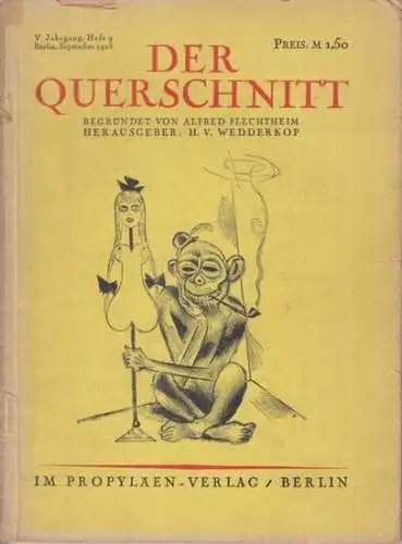 Querschnitt, Der. - Flechtheim, Alfred  / von Wedderkop, H. / Wilhelm Graf Kielmansegg (Hrsg.): Der Querschnitt. Jahrgang V, Heft 9, September 1925. 