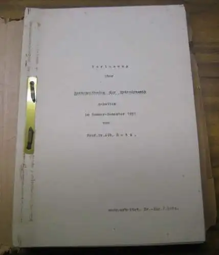 Betz, Albert. - Ausarbeitung: J. Lotz: Vorlesung über Rechenmethoden der Hydrodynamik, gehalten im Sommer-Semester 1931 von Prof. Dr. Alb. Betz. - ausgearbeitet: Dr.-Ing J. Lotz. 