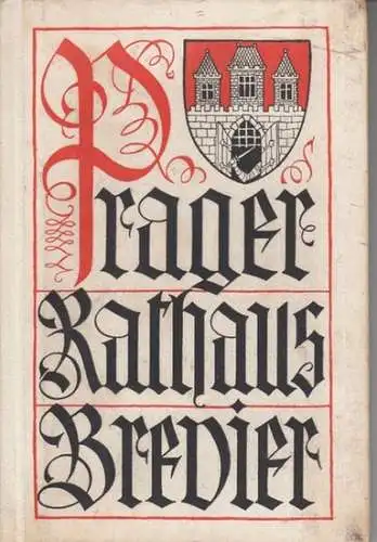 Prag. - Text und Buchgestaltung: O. Bayer-Wolfinger. - Zeichnungen und Vignetten: W. Kunze & O. Bertl: Prager Rathaus-Brevier. Kurzweilige Wissenschaft um das Altstädter Rathaus zu Prag in Bild und Wort. 