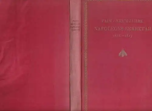 Fain, Agathon / Ernst Klarwill (Hrsg.) / Napoleon Bonaparte: Neun Jahre Napoleons Sekretär 1806 - 1815 : Memoiren de Barons Fain. 