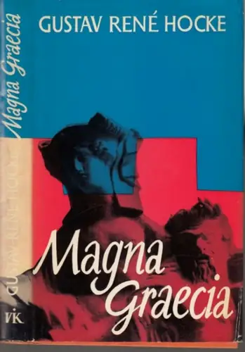 Hocke, Gustav Rene: Magna Graecia. Wanderungen durch das grichische Unteritalien. 