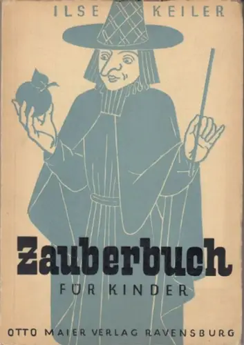 Keiler, Ilse: Zauberbuch für Kinder. 