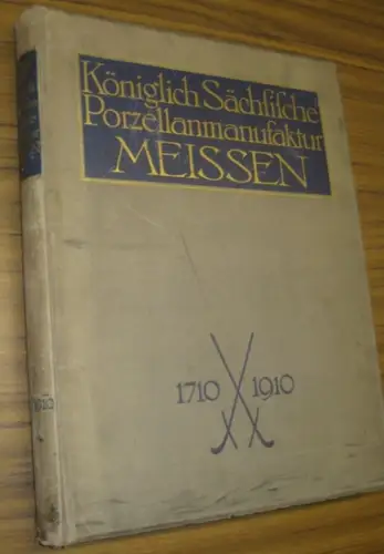 Meissener Porzellan.   Berling, K. (Bearb.) / Königlich Sächsische Porzellanmanufaktur (Hrsg.): Festive Publication to commemorate the 200th jubilee of the oldest European China factory.. 