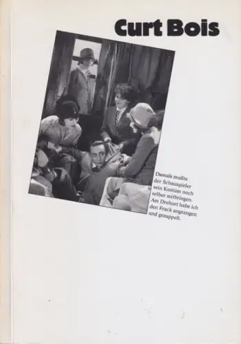 Bois, Curt / Bruno Ganz, Helmut Wietz, Gerols Ducke, Wolfgang Jacobsen: Curt Bois (= Reihe Exil - Sechs Schauspieler aus Deutschland). 