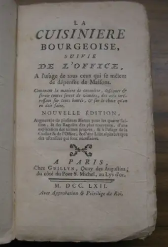 Menon, Louis Francois Henri de: LA CUISINIERE BOURGEOISE Suivie de l'Office, a L'Usage De tous ceux qui se mêlent de dépenses de Maisons. Contenant la maniere de connoitre, dissequer & servir toutes sortes de viandes, . 