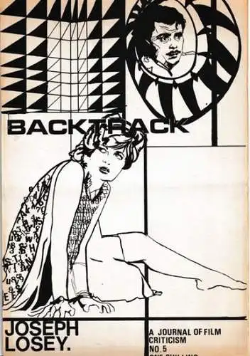 Backtrack.- Joseph Losey - Russell Campbell, Peter Sylvester, S.S. Palsson, Victor Mitchell: Backtrack. A Journal of Film criticism No. 5 ( June 1968) - Joseph Losey Content: Der letzte Mann (The last laugh) / The Films of Robert Mulligan (Part Two). 