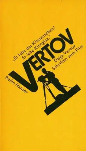 Vertov, Dziga - Wolfgang Beilenhoff (Hrsg.): Schriften zum Film. (= Reihe Hanser 136). 