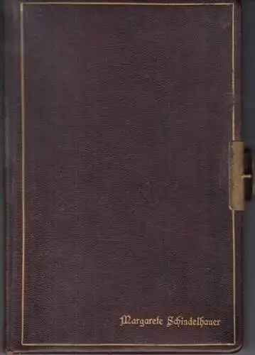 Poesie Album.  Schindelhauer, Margarete.   Berlin.   Dresden, PoesieAlbum von Margarete Schindelhauer.   eingetragen haben sich in Berlin: die Cousine Charlotte.. 