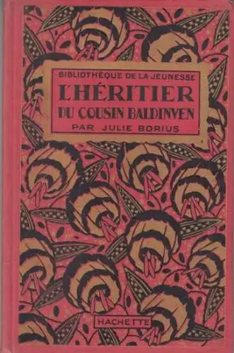 Borius, Julie. - illustrations de Eliot: L'Heritier du Cousin Baldinven ( = Bibliotheque de la jeunesse ). 