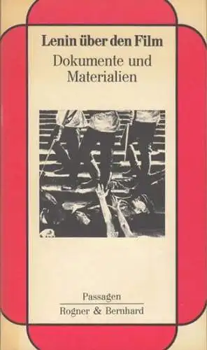 Lenin, Wladimir Iljitsch. - herausgegeben von Günther Dahlke und Lilli Kaufmann. - Bildteil: Renate Seydel: Lenin über den Film. Dokumente und Materialien. 