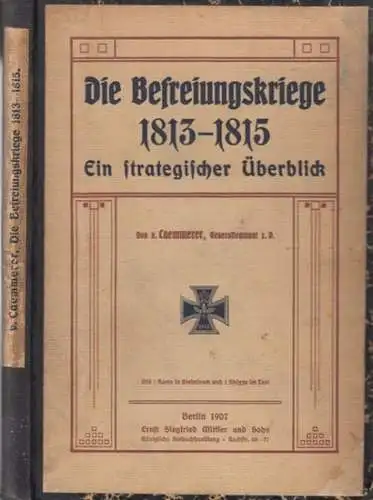 Caemmerer, v. (Rudolf von): Die Befreiungskriege 1813-1815. Ein strategischer Überblick. 