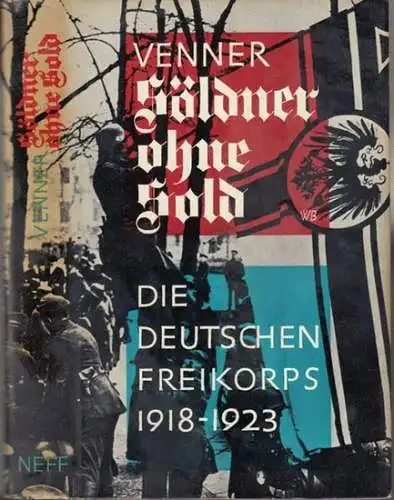 Venner, Dominique: Söldner ohne Sold. Die deutschen Freikorps 1918-1923. 