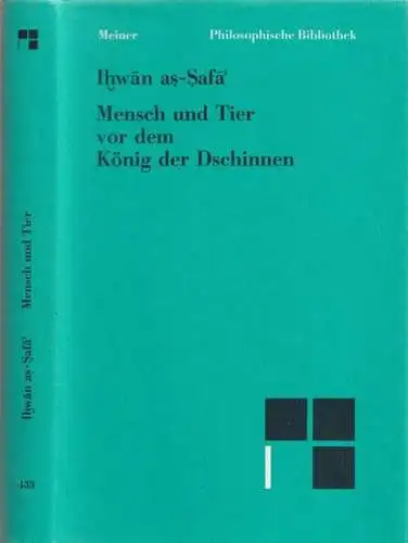 Ihwan as-Safa - Alma Giese (Übers. / Bearb.): Mensch und Tier vor dem König der Dschinnen - Aus den Schriften der Lauteren Brüder von Basra. 