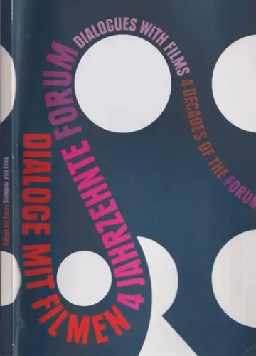Keller, Hanna (Red.) - Arsenal - Institut für Film u. Videokunst (Hrsg.): Dialoge mit Filmen. 4 Jahrzehnte Forum - Dialogues with films - 4 decades of the forum. 