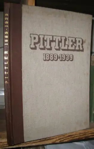 Pittler AG. - Text: Hans Häneke: 50 Jahre Austauschbau. Festschrift zum fünfzigjährigen Bestehen der PITTLER Werkzeugmaschinenfabrik Aktiengesellschaft Leipzig-Wahren. 