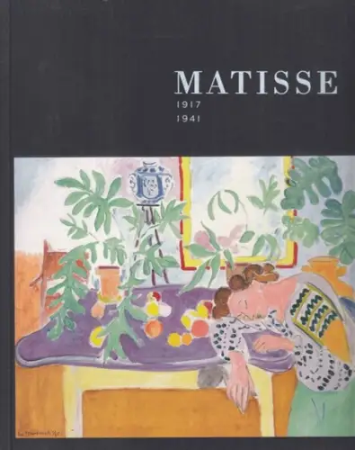 Matisse.- Llorens, Tomàs: Matisse 1917 - 1941. Museo Thyssen-Bornemisza, Madrid 9 de junio - 20 de septiembre 2009. 