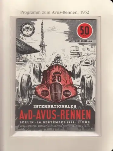 Internationales AvD-AVUS-Rennen, Berlin 28. September 1952. Offizielles Programmheft.  REPRINT ( = Lieferung  BE 01273 aus Berlin-Archiv hrsg. V. Hans-Werner Klünner und Helmut Börsch-Supan)