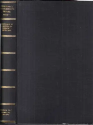 Nietzsche, Friedrich. - herausgegeben von Wilhelm Hoppe: Briefe der Basler Zeit, Sorrent 1873-1877 ( = Werke und Briefe, Historisch-kritische Gesamtausgabe, Briefe, 4. Band ). 