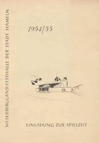 Weser Bergland-Festhalle der Stadt Hameln- Intendanz- (Hrsg.): Einladung zur Spielzeit 1954/ 55. Weserbergland-Festhalle der Stadt Hameln. 