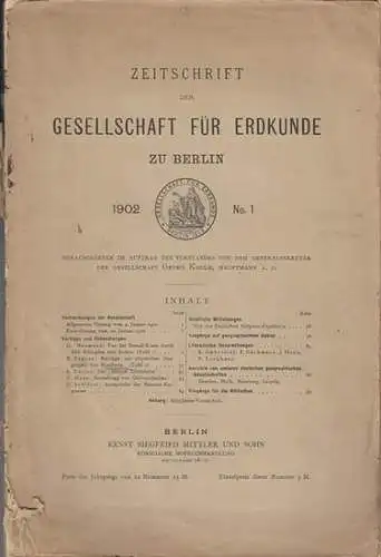 Zeitschrift der Gesellschaft für Erdkunde zu Berlin. - Georg Kollm (Hrsg.): Zeitschrift der Gesellschaft für Erdkunde zu Berlin. Heft 1, 1902. 