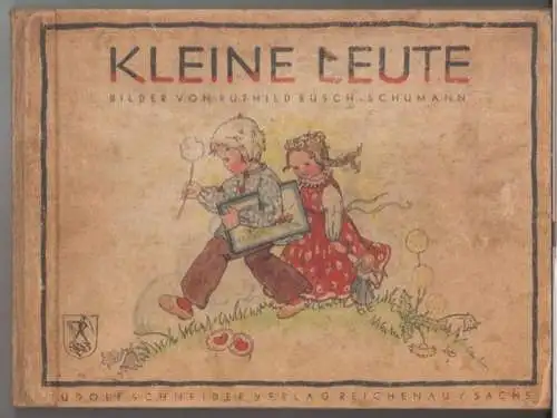 Kleine Leute. - Bilder von Ruthild Busch-Schumann: Kleine Leute. 