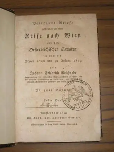 Reichardt, Johann Friedrich: Vertraute Briefe geschrieben auf einer Reise nach Wien und den Oesterreichischen Staaten zu Ende des Jahres 1808 und zu Anfang 1809 von Johann Friedrich Reichardt. Erster Band. sep. 