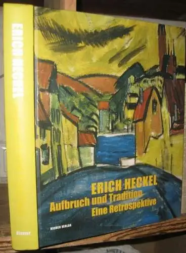 Heckel, Erich. - Brücke-Museum Berlin. - herausgegeben von Magdalena M. Moeller: Erich Heckel - Aufbruch und Tradition. Eine Retrospektive. - Eine Ausstellung des Brücke-Museums Berlin. 