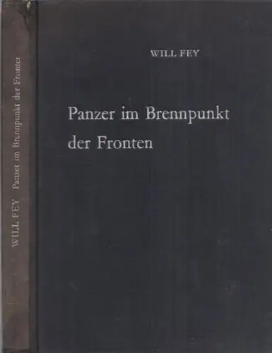 Fey, Will - Ernst Streng, Heinz Trautmann: Panzer im Brennpunkt der Fronten. Nach Tagebuchaufzeichnungen von Ernst Streng und Heinz Trautmann. 