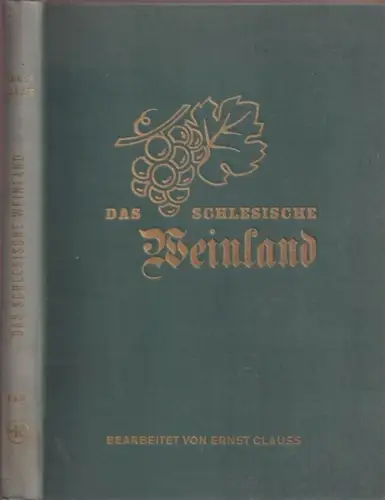 Clauß, Ernst (Bearb.): Das schlesische Weinland. 