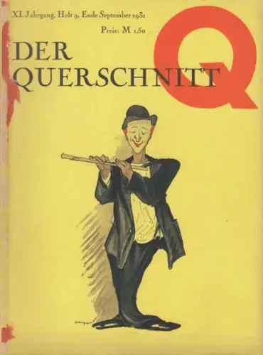Querschnitt, Der. - Wittner, Victor (Red.) - Heine, Heinrich / Dreyfuß, Carl / Kornfeld, Paul / Wittner, Victor / Sullivan, Silvain u.a. (Beiträge): Der Querschnitt. Jahrgang XI (11), Heft 9, Ende September 1931. 