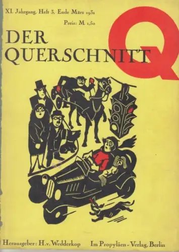 Querschnitt, Der. - Wittner, Victor (Red.) - Kornfeld, Paul / Rothe, Hans / Herzfeld, Fränze / Fehr, Julo / Sheridan, Clare / Capek, Karel u.a. (Beiträge): Der Querschnitt. Jahrgang XI (11), Heft 3, Ende März 1931. 