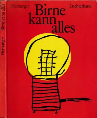 Herburger, Günter / Daniel Herburger (Illustr.): Birne kann alles - Sechsundzwanzig Abenteuergeschichten für Kinder. Zeichnungen von Daniel Herburger. 