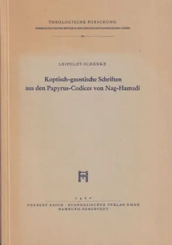 Leipoldt, Johannes   Hans Martin Schenke / Hans Werner Bartsch (Hrsg.): Koptisch gnostische Schriften aus den Papyrus Codicis von Nag Hamadi   (=.. 
