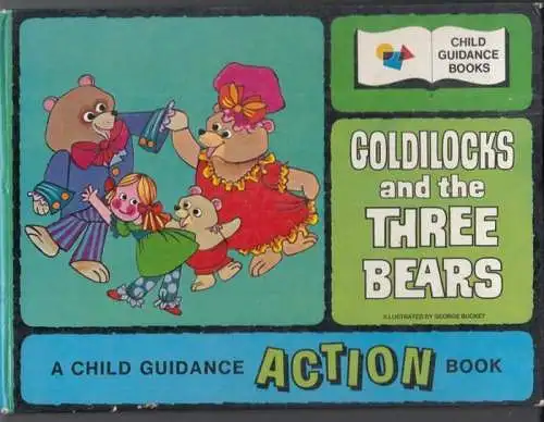 Pop-Up-book. - Bucket, George (illustrations): Goldilocks and the three bears. - a child guidance action book. 