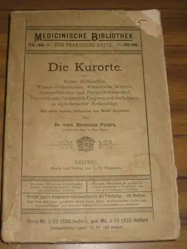 Peters, Hermann: Die Kurorte. Bäder, Heilquellen, Wasser Heilanstalten, Klimatische Kurorte, Sommerfrischen und Privat Heilanstalten Deutschlands, Oesterreich Ungarns und der Schweiz in alphabetischer Reihenfolge. Mit einer.. 