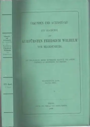 Friedrich Wilhelm von Brandenburg.   Breysig, Kurt (Hrsg): Sechzehnter (16.) Band Erster (1.) Theil. Ständische Verhandlungen Preussen. II. Band. Erster Teil: Der grosse Landtag.. 