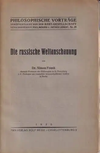 Frank, Simon / Paul Menzer, Arthur Liebert (Hrsg.): Die russische Weltanschauung (= Philosophische Vorträge veröffentlicht von der Kant-Gesellschaft, Nr. 29). 
