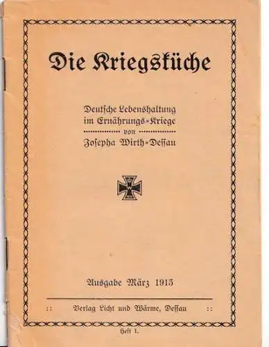 Wirth, Josepha: Die Kriegsküche - Deutsche Lebenshaltung im Ernährungs-Kriege. Ausgabe März 1915 - Heft 1. 