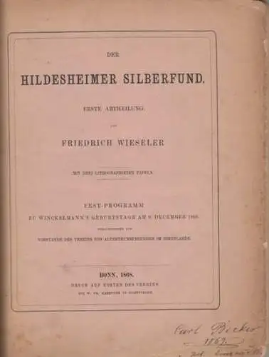 Wieseler, Friedrich. - herausgegeben vom Vorstande des Vereins von Alterthumsfreunden im Rheinlande: Der Hildesheimer Silberfund. Erste Abtheilung. Mit drei lithographirten Tafeln. - Fest-Programm zu Winckelmann's Geburtstag am 9. December 1868. 