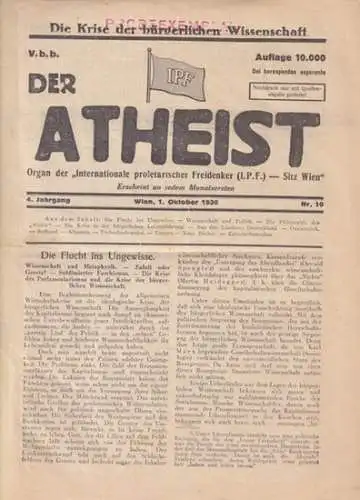 Freidenkerbund Oesterreichs (Hrsg.) / Mayer, Ferdinand (Red.): Der Atheist. Organ der Internationale proletarischer Freidenker (I.P.F.) - Sitz Wien, 4. Jahrgang, 1. Oktober 1930, Nr. 10. 