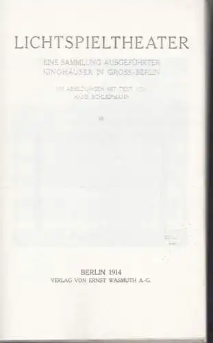 Schliepmann, Hans: Lichtspieltheater. Eine Sammlung ausgeführter Kinohäuser in Gross-Berlin. 109 Abbildungen mit Text von Hans Schliepmann. - EINFACHE KOPIE !. 