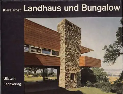 Trost, Klara: Landhaus und Bungalow. Beispiele moderner Eigenhäuser im In- und Ausland mit einer Einführung. 