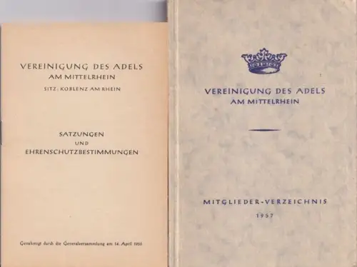 Vereinigung des Adels am Mittelrhein (Hrsg.): Vereinigung des Adels am Mittelrhein -Sitz: Koblenz am Rhein. Mitglieder-Verzeichnis 1957, Satzungen und Ehrenordnung. 