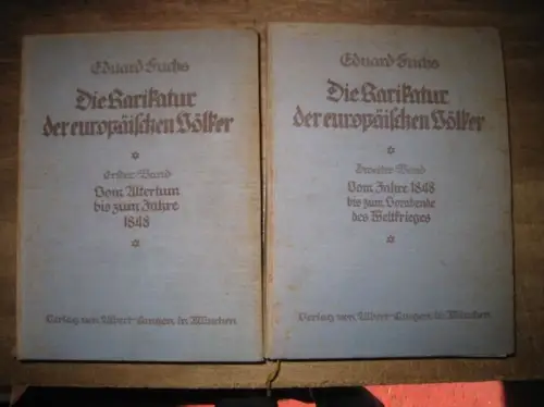 Fuchs, Eduard: Die Karikatur der europäischen Völker. Bände 1 und 2: Vom Altertum bis zum Jahre 1848 / Vom Jahre 1848 bis zum Vorabend des Weltkrieges. 