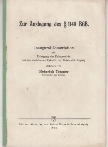 Tetzner, Heinrich: Zur Auslegung des § 1148 BGB. Inaugural-Dissertation ... bei der Universität Leipzig. 
