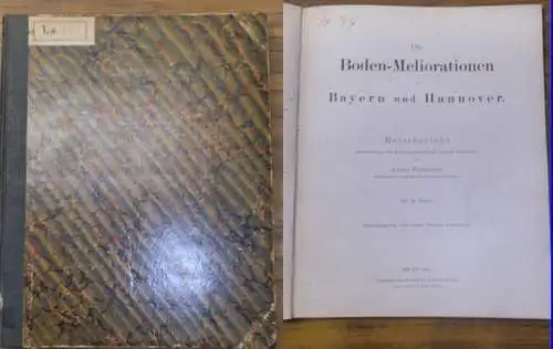 Bayern. - Hannover. - Friedrich, Adolf: Die Boden-Meliorationen in Bayern und Hannover. Reisebericht, erstattet an den hohen mährischen Landes-Ausschuss. Text- und Tafelband in einem Buch. 