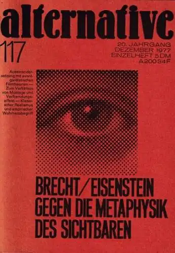 alternative.  Hildergard Brenner (Hrsg.): alternative   Heft 117, 20. Jahrgang , Dezember 1977 : Brecht / Eisenstein: Gegen die Metaphysik des Sichtbaren. Aus.. 