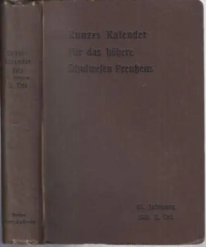 Kunzes Kalender. - Karl Kunze (Begründer). - Toeplitz / Malberg (Herausgeber): Kalender für das höhere Schulwesen Preußens und einiger anderer deutscher Staaten. Zweiter Teil. Schuljahr 1916. 23. Jahrgang. 